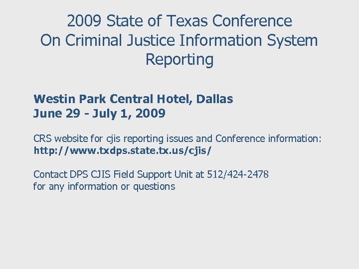 2009 State of Texas Conference On Criminal Justice Information System Reporting Westin Park Central