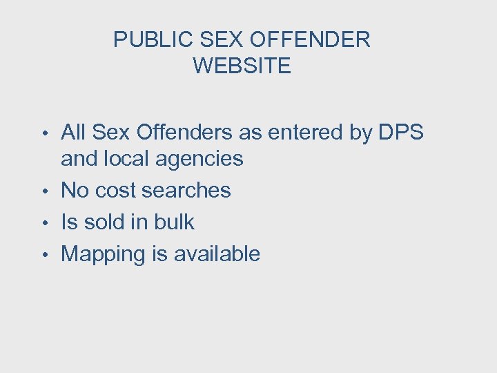 PUBLIC SEX OFFENDER WEBSITE • All Sex Offenders as entered by DPS and local