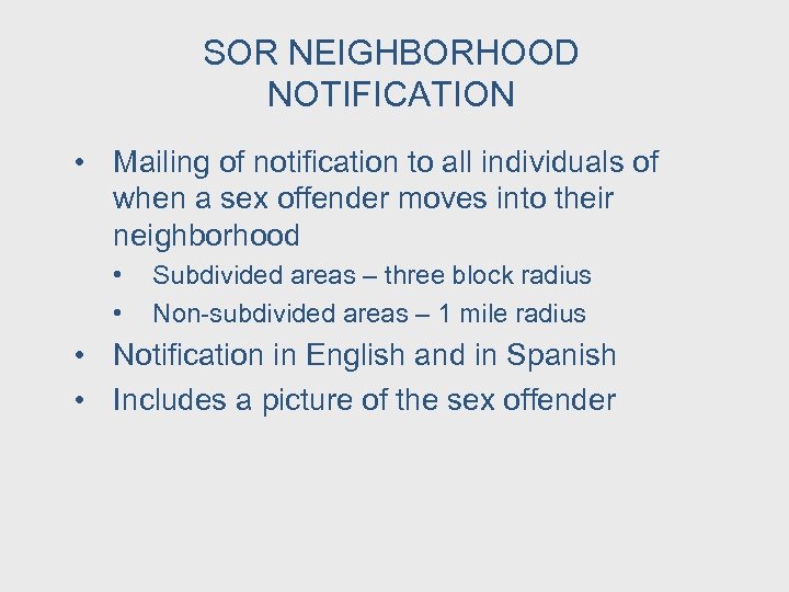 SOR NEIGHBORHOOD NOTIFICATION • Mailing of notification to all individuals of when a sex