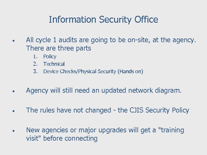 Information Security Office • All cycle 1 audits are going to be on-site, at