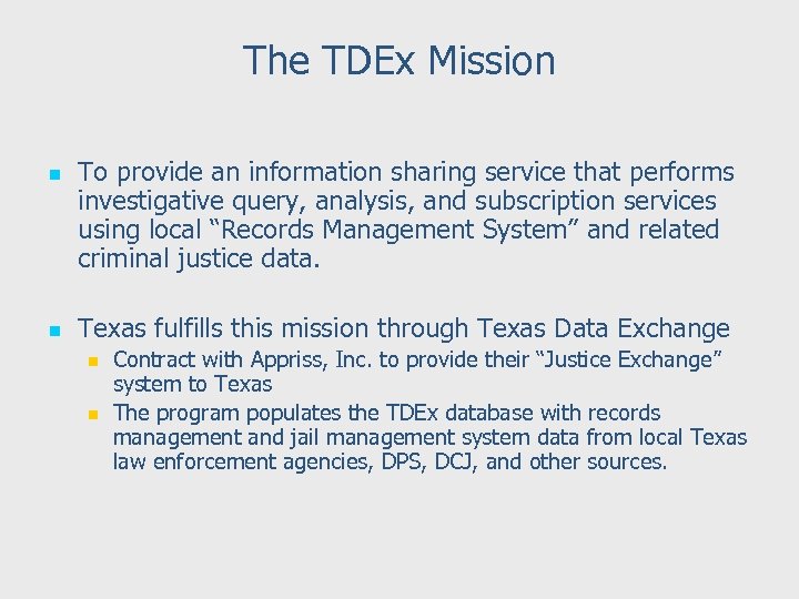 The TDEx Mission n n To provide an information sharing service that performs investigative