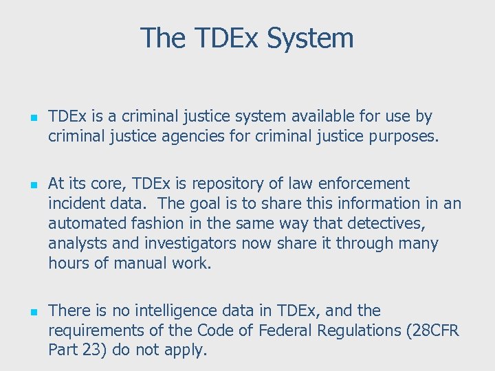 The TDEx System n n n TDEx is a criminal justice system available for