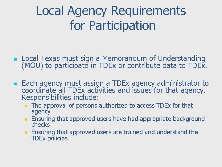 Local Agency Requirements for Participation n n Local Texas must sign a Memorandum of