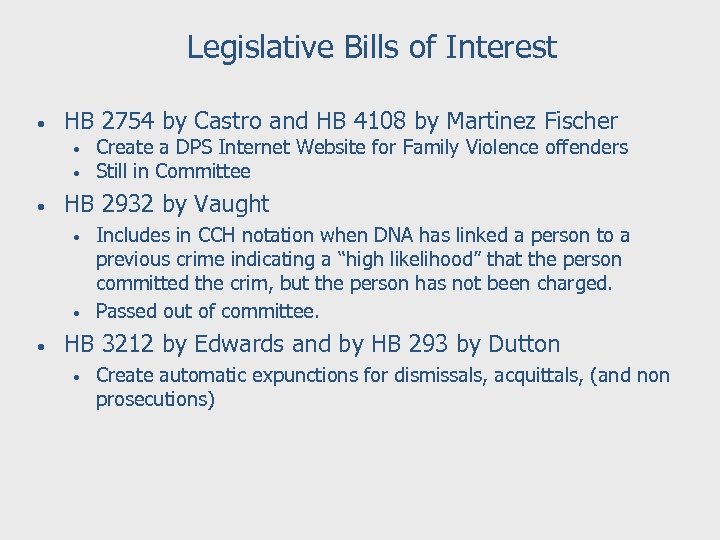 Legislative Bills of Interest • HB 2754 by Castro and HB 4108 by Martinez