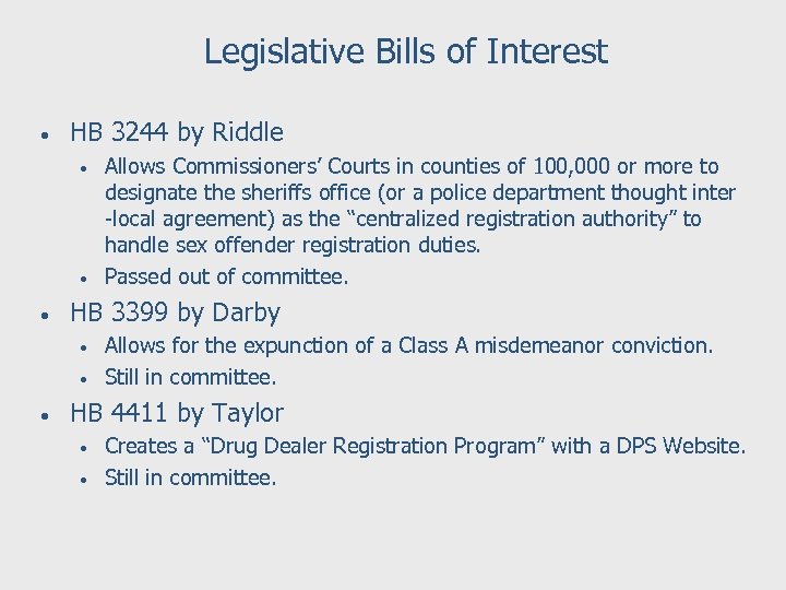 Legislative Bills of Interest • HB 3244 by Riddle • • • HB 3399