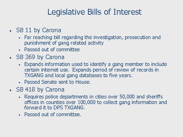 Legislative Bills of Interest • SB 11 by Carona • • • SB 369