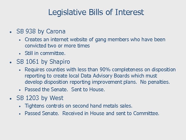 Legislative Bills of Interest • SB 938 by Carona • • • SB 1061