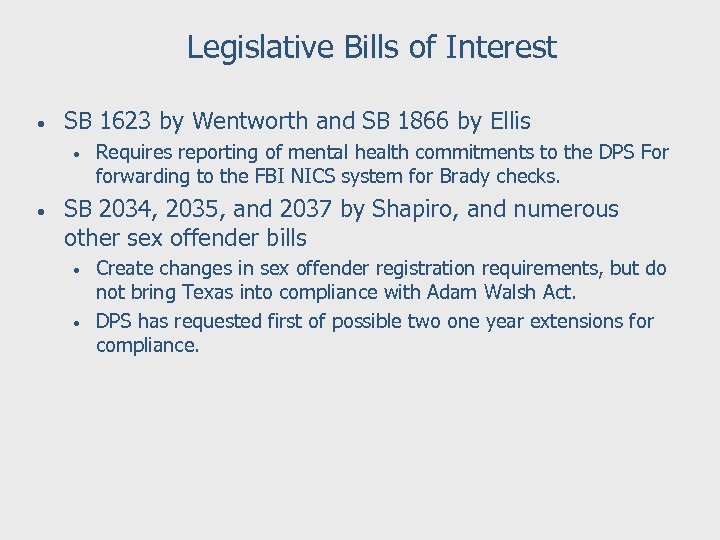 Legislative Bills of Interest • SB 1623 by Wentworth and SB 1866 by Ellis