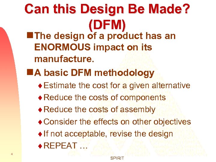 Can this Design Be Made? (DFM) g The design of a product has an