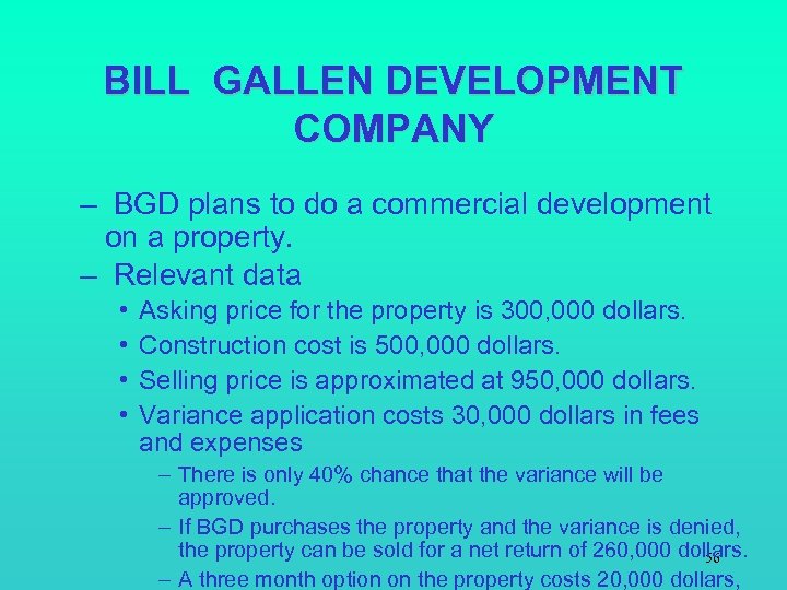 BILL GALLEN DEVELOPMENT COMPANY – BGD plans to do a commercial development on a