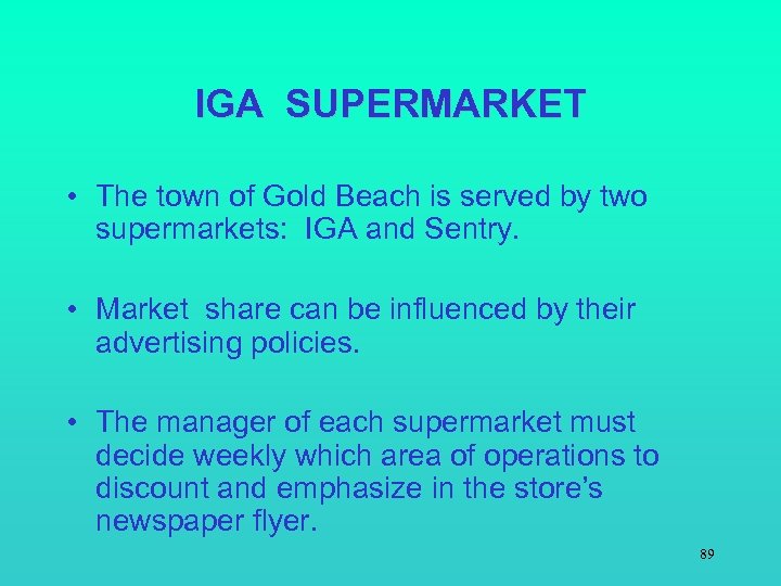 IGA SUPERMARKET • The town of Gold Beach is served by two supermarkets: IGA