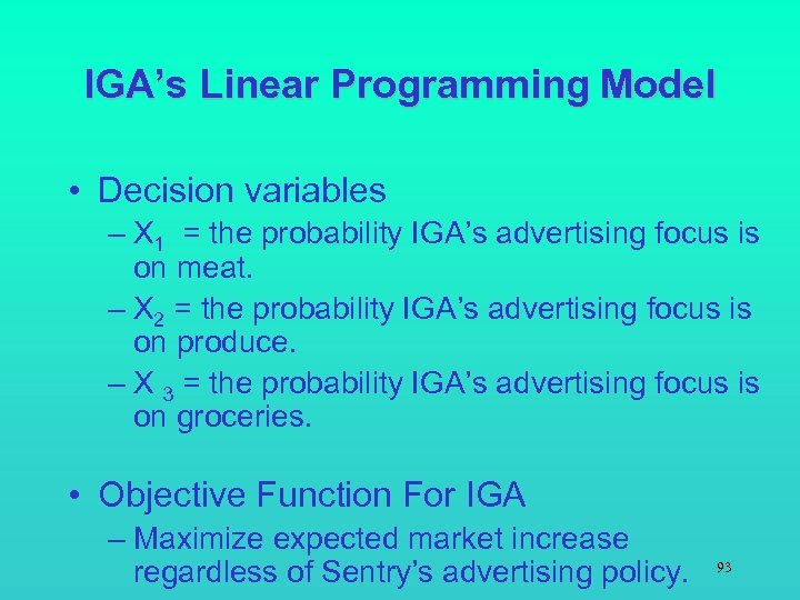 IGA’s Linear Programming Model • Decision variables – X 1 = the probability IGA’s