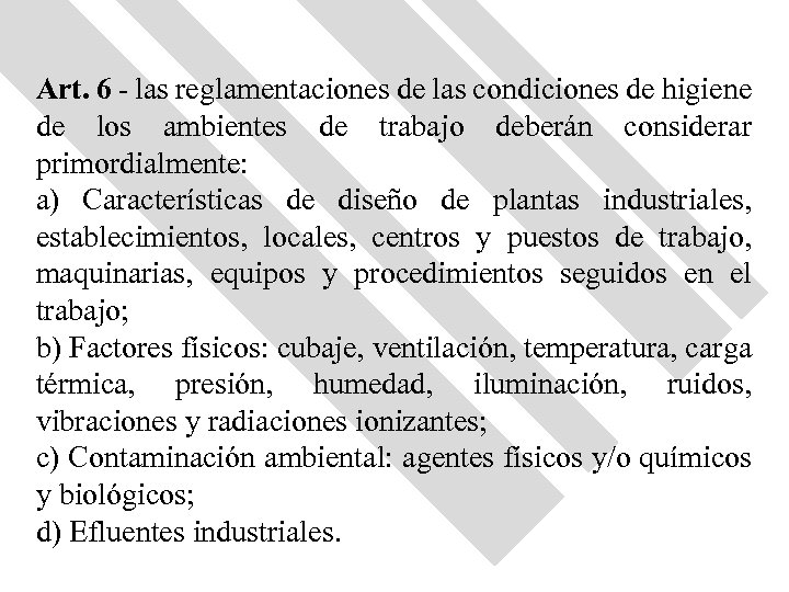 Art. 6 - las reglamentaciones de las condiciones de higiene de los ambientes de