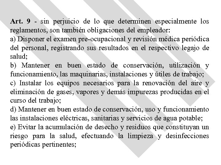 Art. 9 - sin perjuicio de lo que determinen especialmente los reglamentos, son también