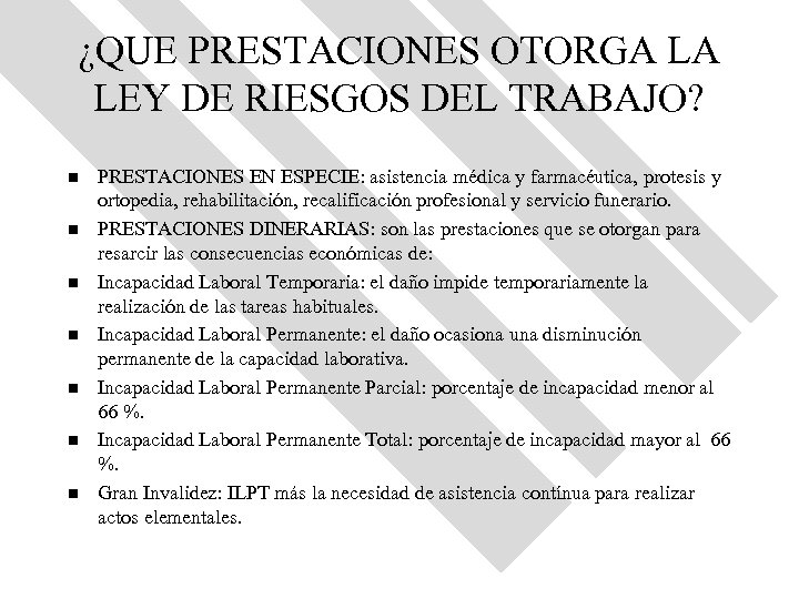 ¿QUE PRESTACIONES OTORGA LA LEY DE RIESGOS DEL TRABAJO? n n n n PRESTACIONES