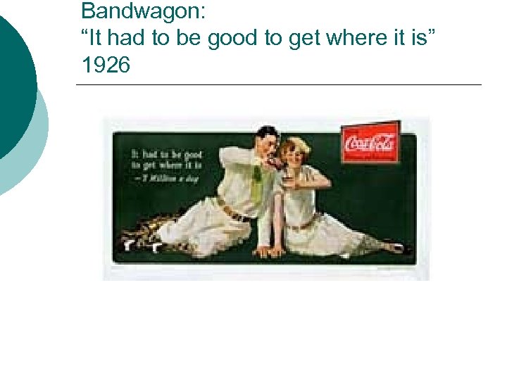 Bandwagon: “It had to be good to get where it is” 1926 