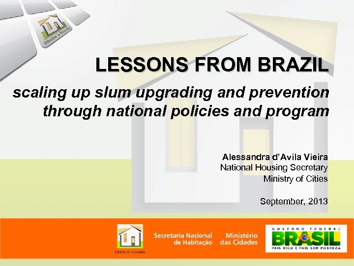 LESSONS FROM BRAZIL scaling up slum upgrading and prevention through national policies and program
