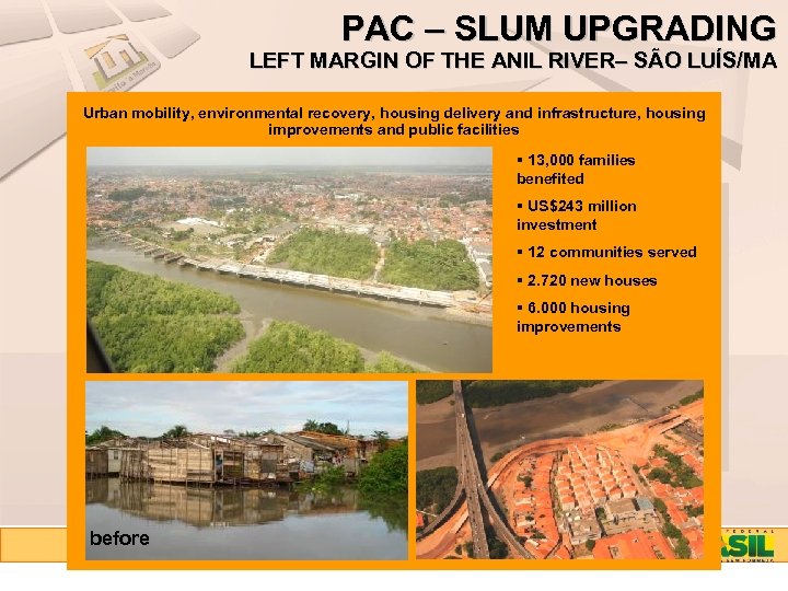 PAC – SLUM UPGRADING LEFT MARGIN OF THE ANIL RIVER– SÃO LUÍS/MA Urban mobility,