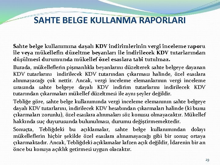 SAHTE BELGE KULLANMA RAPORLARI Sahte belge kullanımına dayalı KDV indirimlerinin vergi inceleme raporu ile