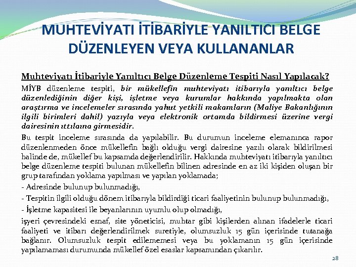 MUHTEVİYATI İTİBARİYLE YANILTICI BELGE DÜZENLEYEN VEYA KULLANANLAR Muhteviyatı İtibariyle Yanıltıcı Belge Düzenleme Tespiti Nasıl