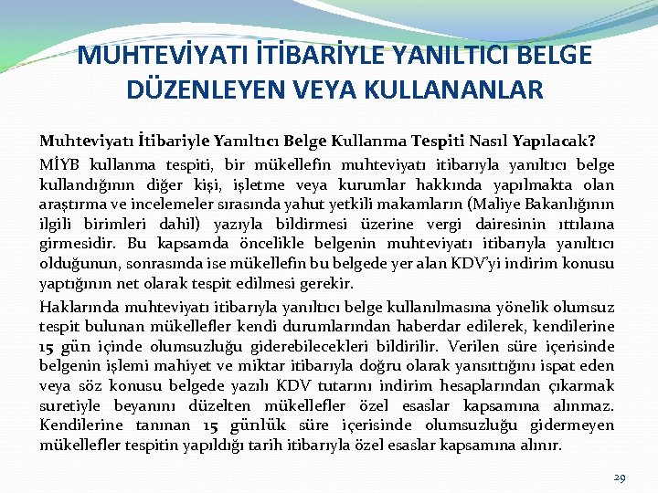 MUHTEVİYATI İTİBARİYLE YANILTICI BELGE DÜZENLEYEN VEYA KULLANANLAR Muhteviyatı İtibariyle Yanıltıcı Belge Kullanma Tespiti Nasıl