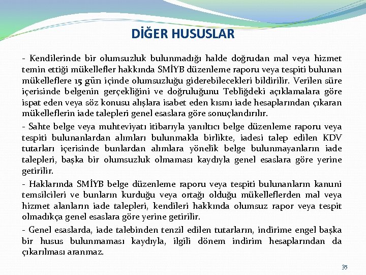 DİĞER HUSUSLAR - Kendilerinde bir olumsuzluk bulunmadığı halde doğrudan mal veya hizmet temin ettiği