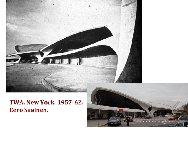 TWA. New York. 1957 -62. Eero Saainen. 