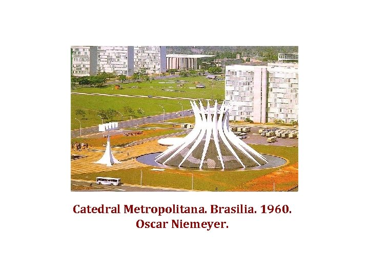 Catedral Metropolitana. Brasilia. 1960. Oscar Niemeyer. 
