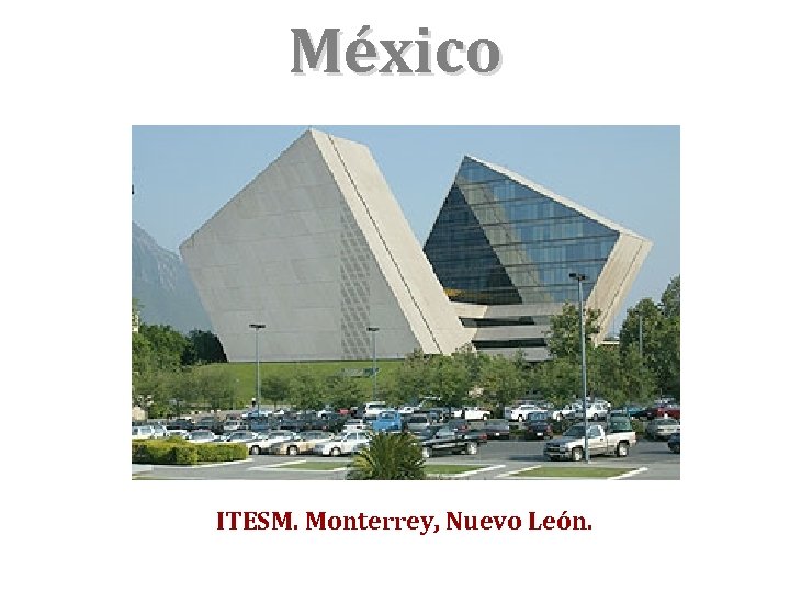 México ITESM. Monterrey, Nuevo León. 