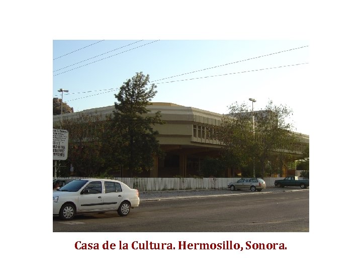 Casa de la Cultura. Hermosillo, Sonora. 