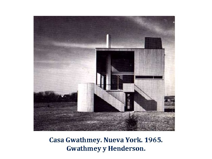 Casa Gwathmey. Nueva York. 1965. Gwathmey y Henderson. 
