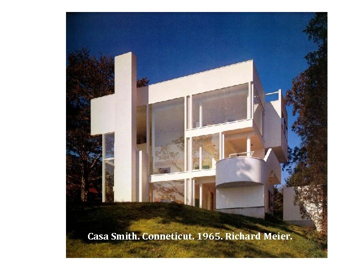 Casa Smith. Conneticut. 1965. Richard Meier. 