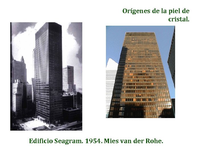 Orígenes de la piel de cristal. Edificio Seagram. 1954. Mies van der Rohe. 