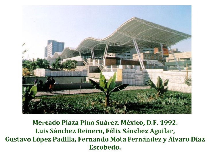 Mercado Plaza Pino Suárez. México, D. F. 1992. Luis Sánchez Reinero, Félix Sánchez Aguilar,