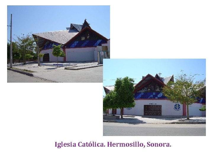 Iglesia Católica. Hermosillo, Sonora. 