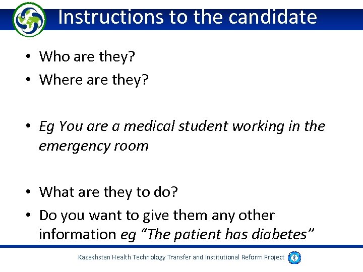Instructions to the candidate • Who are they? • Where are they? • Eg