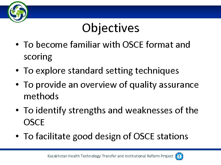 Objectives • To become familiar with OSCE format and scoring • To explore standard
