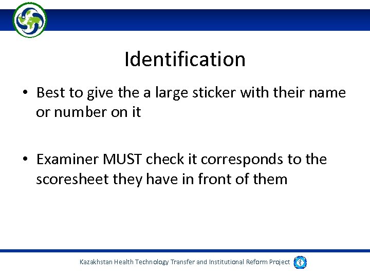 Identification • Best to give the a large sticker with their name or number