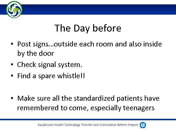 The Day before • Post signs…outside each room and also inside by the door
