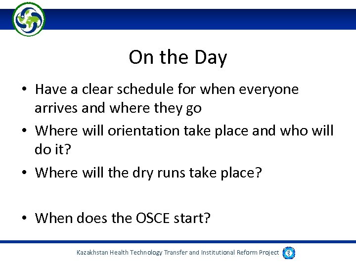 On the Day • Have a clear schedule for when everyone arrives and where