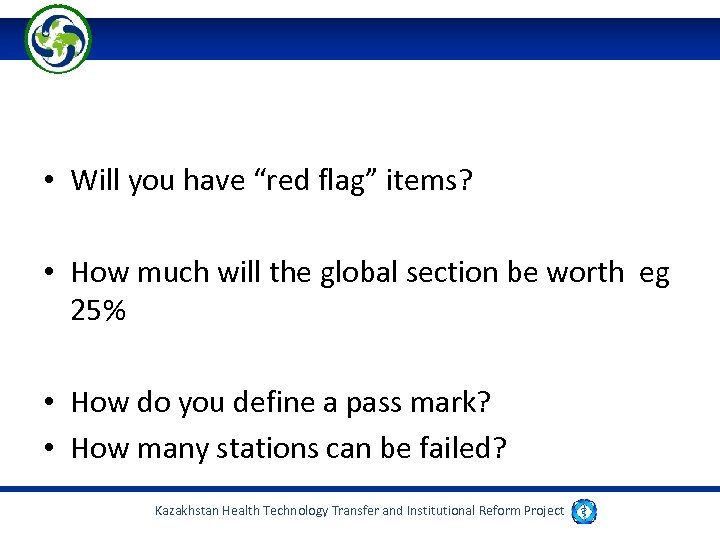  • Will you have “red flag” items? • How much will the global