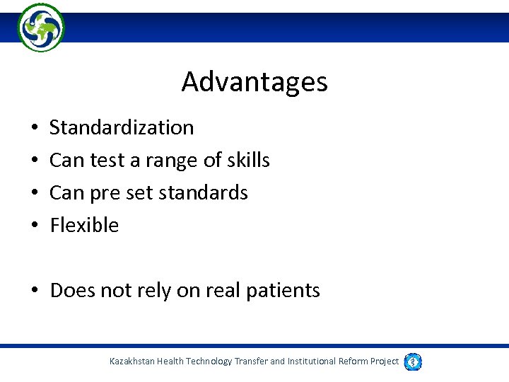 Advantages • • Standardization Can test a range of skills Can pre set standards