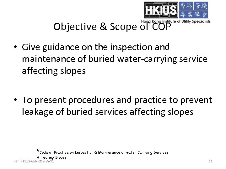 Objective & Scope of COP • Give guidance on the inspection and maintenance of