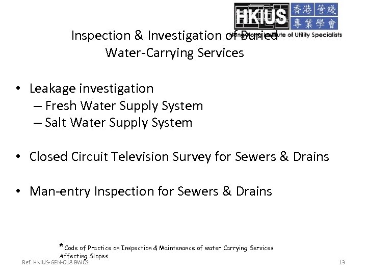 Inspection & Investigation of Buried Water-Carrying Services • Leakage investigation – Fresh Water Supply