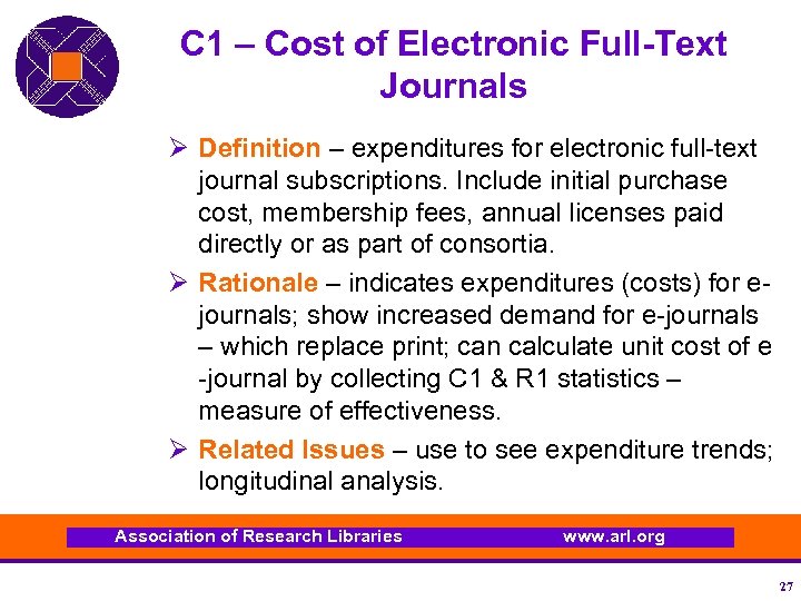 C 1 – Cost of Electronic Full-Text Journals Ø Definition – expenditures for electronic