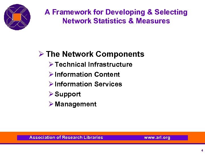 A Framework for Developing & Selecting Network Statistics & Measures Ø The Network Components