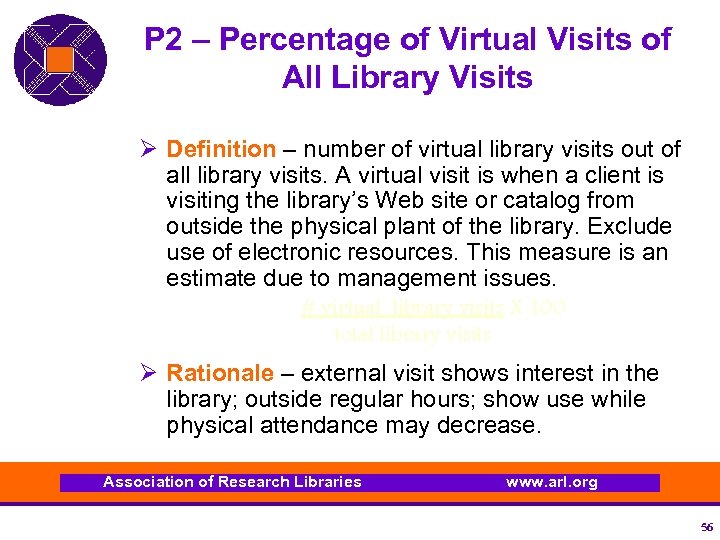 P 2 – Percentage of Virtual Visits of All Library Visits Ø Definition –