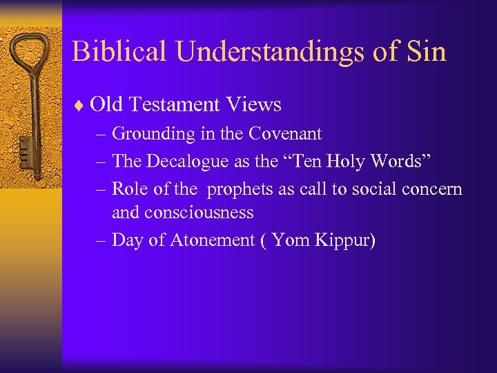 Biblical Understandings of Sin ¨ Old Testament Views – Grounding in the Covenant –