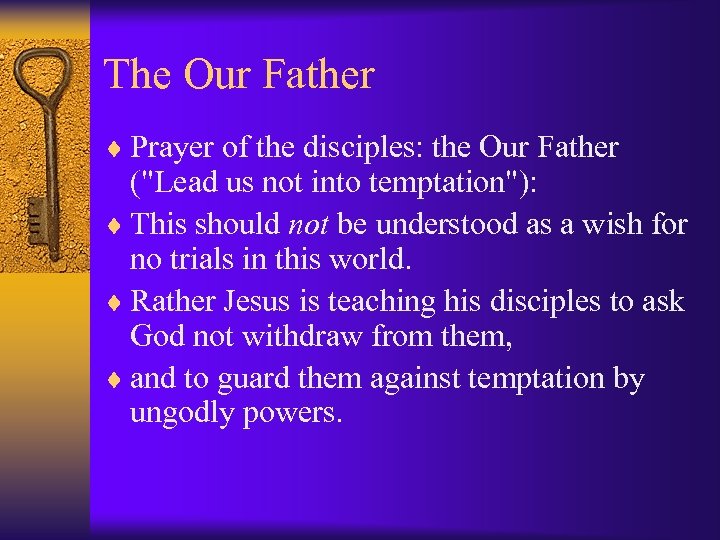 The Our Father ¨ Prayer of the disciples: the Our Father (