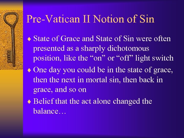 Pre-Vatican II Notion of Sin ¨ State of Grace and State of Sin were